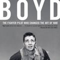 Cover Art for 8601421754750, Boyd: The Fighter Pilot Who Changed the Art of War by Robert Coram