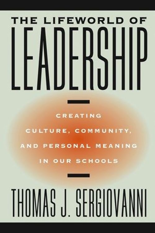 Cover Art for 9780787972776, The Lifeworld of Leadership by Thomas J. Sergiovanni