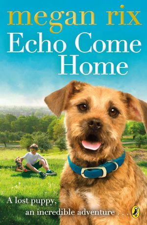 Cover Art for 9780141357669, Echo Come Home by Megan Rix
