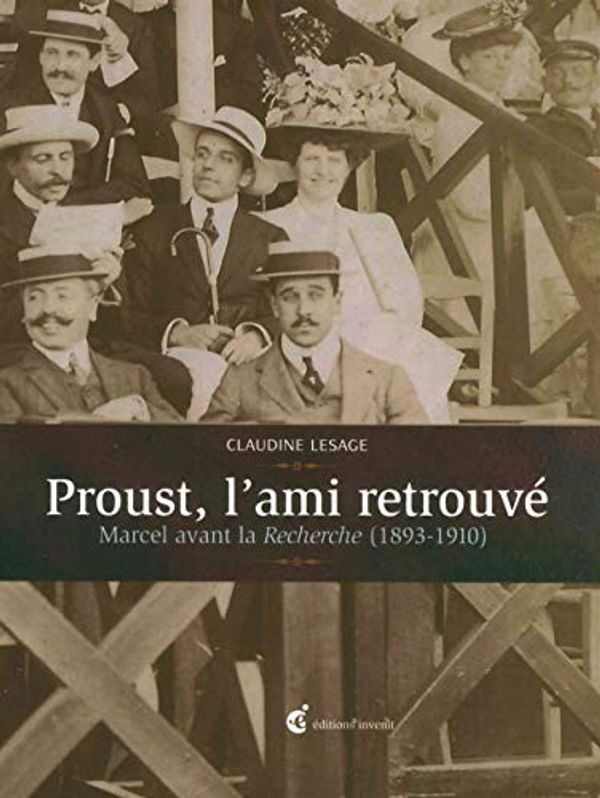 Cover Art for 9782918698982, Proust, l'ami retrouvé : Marcel avant la Recherche (1893-1910) by 