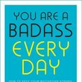 Cover Art for 9781529380477, You Are a Badass Every Day: How to Keep Your Motivation Strong, Your Vibe High, and Your Quest for Transformation Unstoppable by Jen Sincero