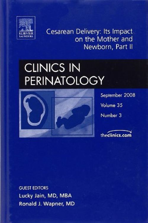 Cover Art for 9781416058007, Cesarean Delivery: Its Impact on the Mother and Newborn - Part II, an Issue of Clinics in Perinatology by Ronald Wapner