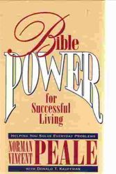 Cover Art for 9780800716882, Bible Power for Successful Living: Helping You Solve Your Everyday Problems by Norman Vincent Peale, Donald T. Kauffman