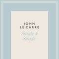 Cover Art for 9780241337318, Single & Single (The Penguin John le Carré Hardback Collection) by Le Carré, John
