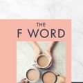 Cover Art for 9781473680173, The F Word: A personal exploration of modern female friendship by Lily Pebbles