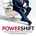 Cover Art for 9780593136232, Powershift: Transform Any Situation, Close Any Deal, and Achieve Any Outcome by Daymond John, Daniel Paisner
