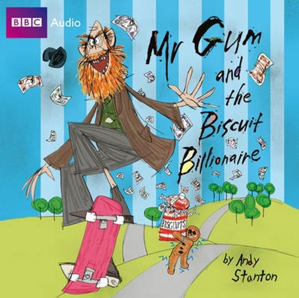 Cover Art for 9781408467640, Mr Gum and the Biscuit Billionaire by Andy Stanton