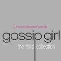 Cover Art for 9780316016537, Gossip Girl The Third Collection by Von Ziegesar, Cecily