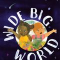 Cover Art for 9780734418180, Wide Big World by Maxine Beneba Clarke