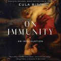 Cover Art for 9781665156479, On Immunity Lib/E: An Inoculation by Eula Biss