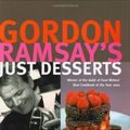 Cover Art for 9781844000197, Gordon Ramsay's Just Desserts by Gordon Ramsay, Roz Denny