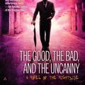Cover Art for 9781101171455, The Good, the Bad, and the Uncanny by Simon R. Green