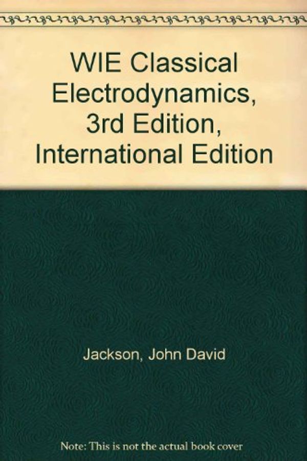 Cover Art for 9780471427643, Classical Electrodynamics by John David Jackson
