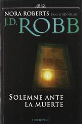 Cover Art for 9788496575196, Solemne Ante la Muerte (In Death) by J. D. Robb