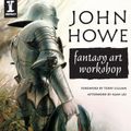 Cover Art for 9781446352977, John Howe Fantasy Art Workshop by John Howe