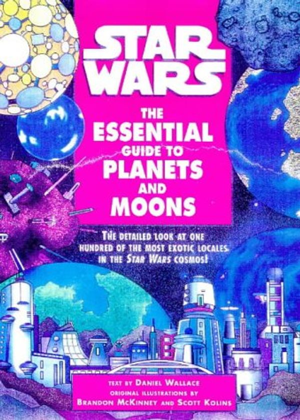 Cover Art for 9780752223339, Star Wars": Essential Guide to Moons and Planets by Daniel Wallace