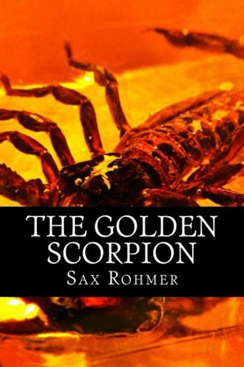 Cover Art for 9781484859049, The Golden Scorpion by Sax Rohmer