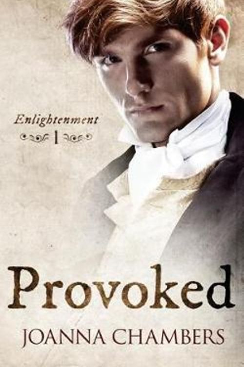 Cover Art for 9781548175634, Provoked: Volume 1 (Enlightenment) by Joanna Chambers