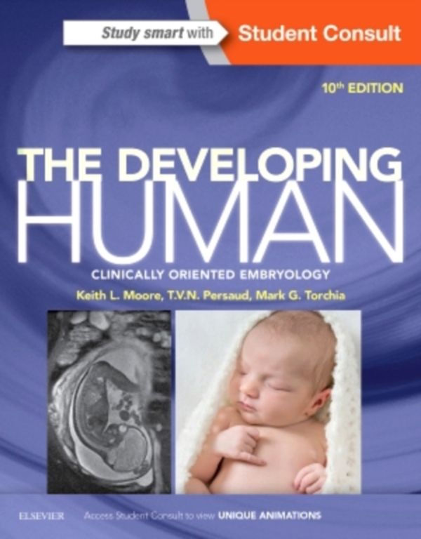 Cover Art for 9780323313384, The Developing Human: Clinically Oriented Embryology, 10e by Keith L. Moore BA  MSc  PhD  DSc  FIAC  FRSM  FAAA
