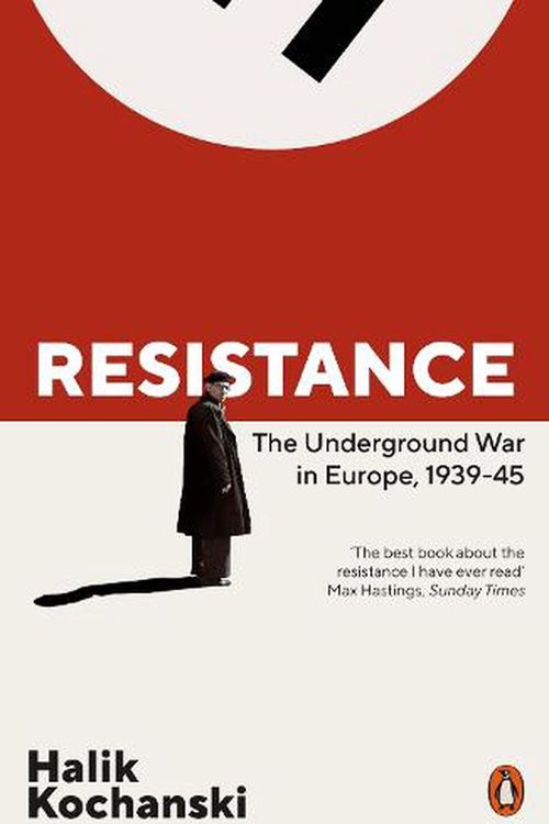 Cover Art for 9780141979014, Resistance: The Underground War in Europe, 1939-1945 by Halik Kochanski