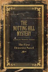 Cover Art for 9780712358590, The Notting Hill Mystery by Charles Warren Adams