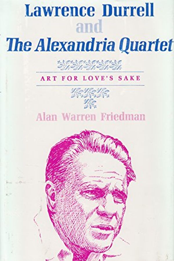 Cover Art for 9780806108711, Lawrence Durrell and the Alexandria Quartet by Alan W. Freidman