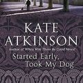 Cover Art for 9780552776851, Started Early, Took My Dog by Kate Atkinson