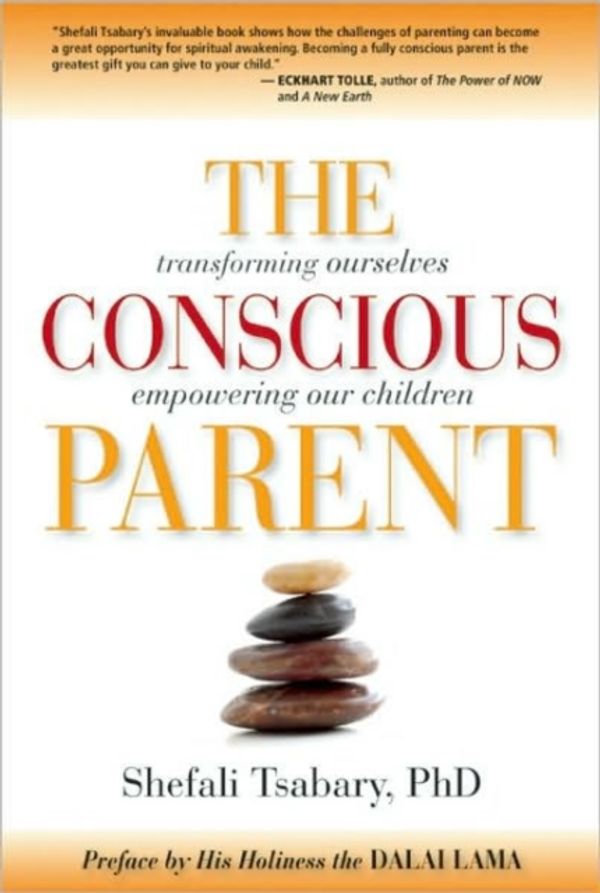 Cover Art for 9781897238455, The Conscious Parent: Transforming Ourselves, Empowering Our Children by Dr. Shefali Tsabary