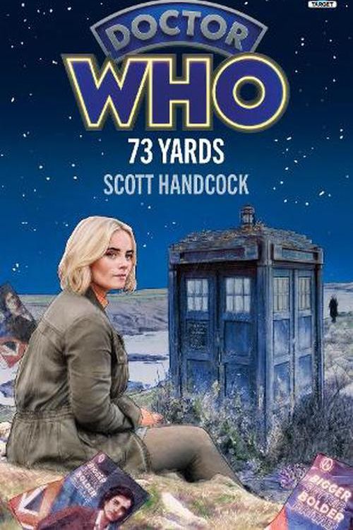 Cover Art for 9781785948862, Doctor Who: 73 Yards by Scott Handcock