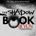 Cover Art for 9781953124012, The Shadow Book of Ji Yun: The Chinese Classic of Weird True Tales, Horror Stories, and Occult Knowledge by Yun Ji