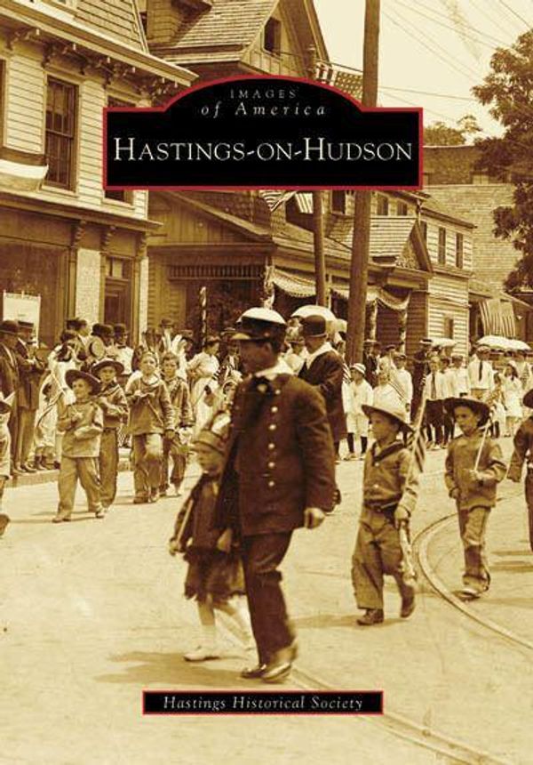 Cover Art for 9780738556840, Hastings-On-Hudson by Hastings Historical Society