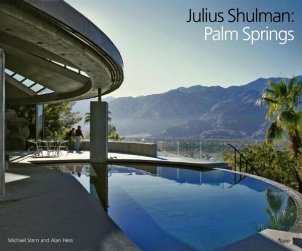 Cover Art for B01FGOGA12, Julius Shulman: Palm Springs by Michael Stern (2008-02-12) by Michael Stern Alan Hess
