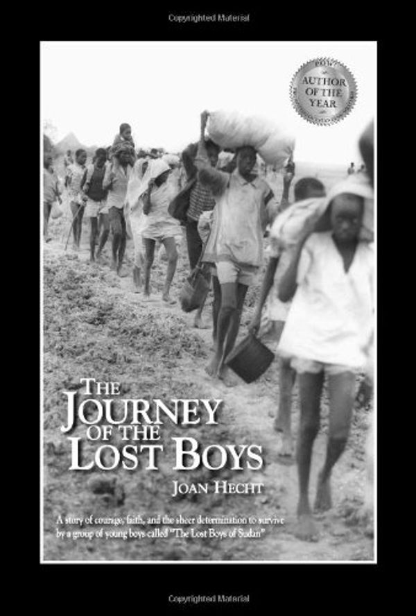 Cover Art for 9780976387503, The Journey of the Lost Boys: A Story of Courage Faith And the Sheer Determination to Survive by a Group of Young Children Called the Lost Boys of Sudan"" by Joan Hecht