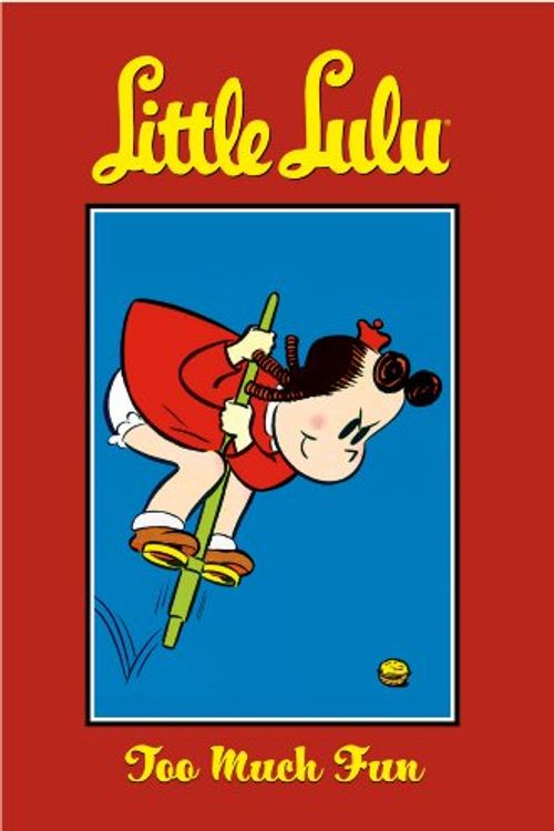 Cover Art for 9781593076214, Little Lulu Volume 13: Too Much Fun (v. 13) by John Stanley