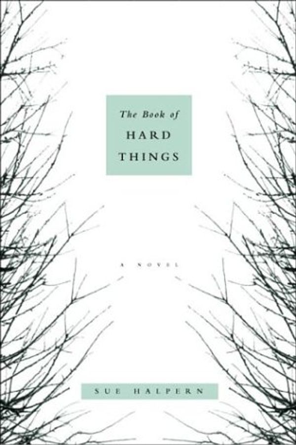 Cover Art for 9780374115593, The Book of Hard Things by Sue Halpern