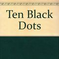 Cover Art for 9780606082754, Ten Black Dots by Donald Crews