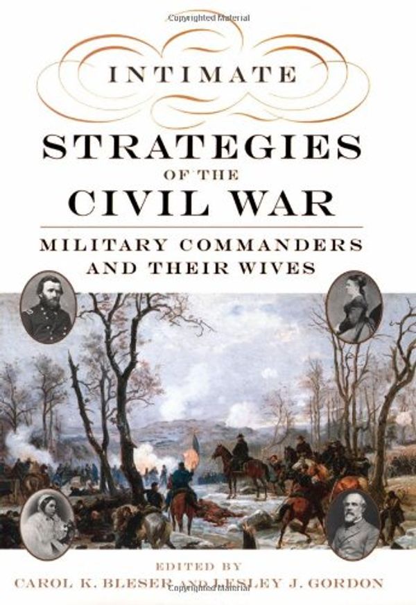 Cover Art for 9780195115093, Intimate Strategies of the Civil War by Carol K. BleserLesley J. Gordon