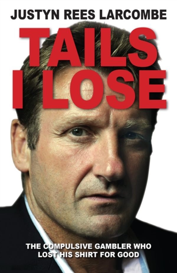 Cover Art for 9780745956473, Tails I Lose by Justyn Rees Larcombe