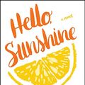 Cover Art for 9781501140846, Hello, Sunshine by Laura Dave