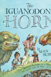 Cover Art for 9780063239210, The Iguanodon's Horn by Sean Rubin