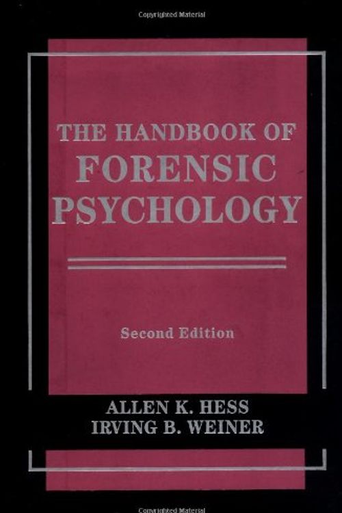 Cover Art for 9780471177715, The Handbook of Forensic Psychology by edited by Allen K. Hess, Irving B. Weiner