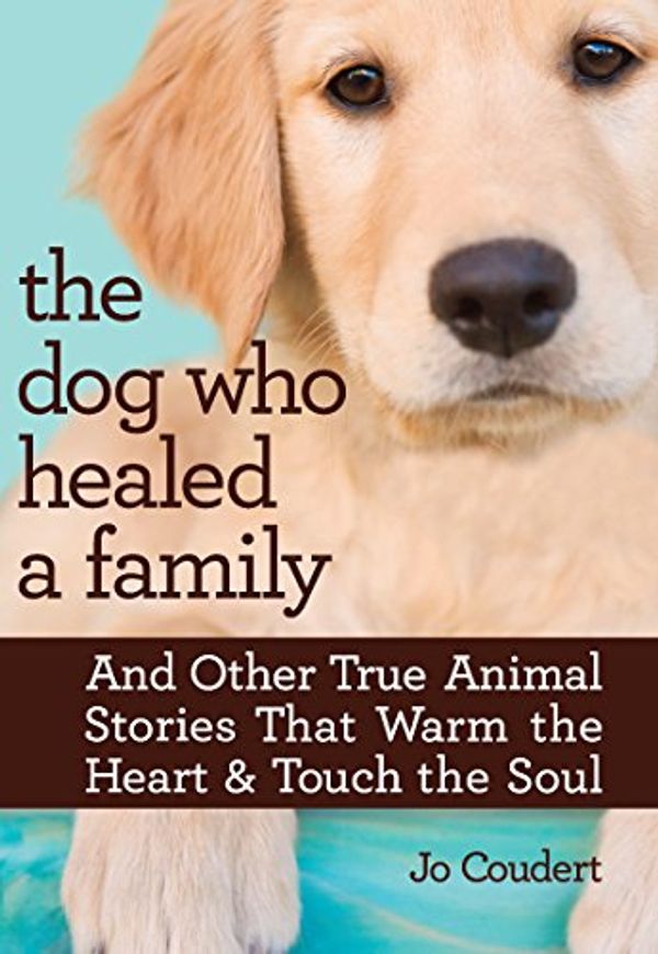 Cover Art for 9780373892303, The Dog Who Healed a Family by Jo Coudert