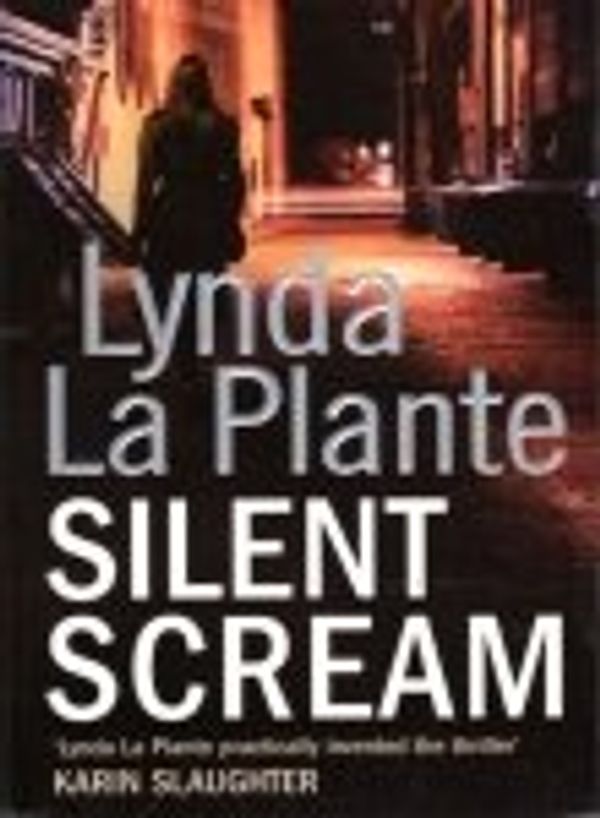 Cover Art for 9781849830065, Silent Scream by Lynda La Plante