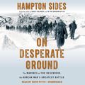 Cover Art for 9780735208551, On Desperate Ground by Hampton Sides
