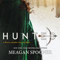 Cover Art for 9780062422286, Hunted by Meagan Spooner