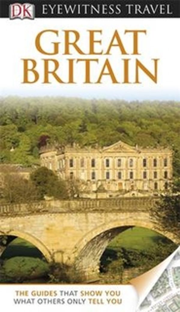 Cover Art for 9781405358507, DK Eyewitness Travel Guide: Great Britain by Michael Leapman