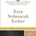 Cover Art for B008SAO1IQ, Ezra, Nehemiah, Esther (Understanding the Bible Commentary Series) by Allen, Leslie C., Laniak, Timothy S.