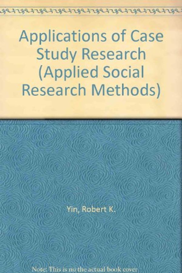 Cover Art for 9780803951181, Applications of Case Study Research by Robert K. Yin