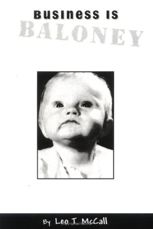 Cover Art for 9780965203807, Business Is Baloney by Leo T. McCall