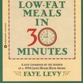 Cover Art for 9780446567237, 30 Low-Fat Meals in 30 Minutes by Faye Levy